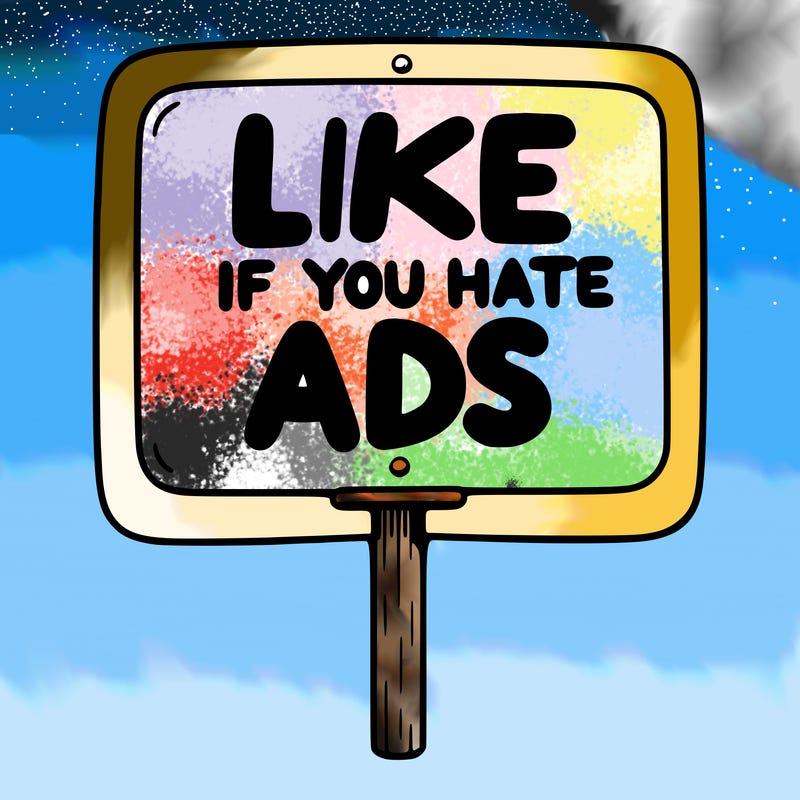 a sign that says like if you hate ads