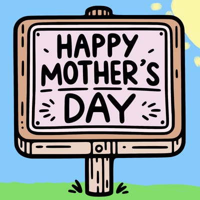 a sign that says happy mother’s day