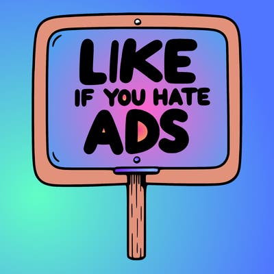 a sign that says like if you hate ads