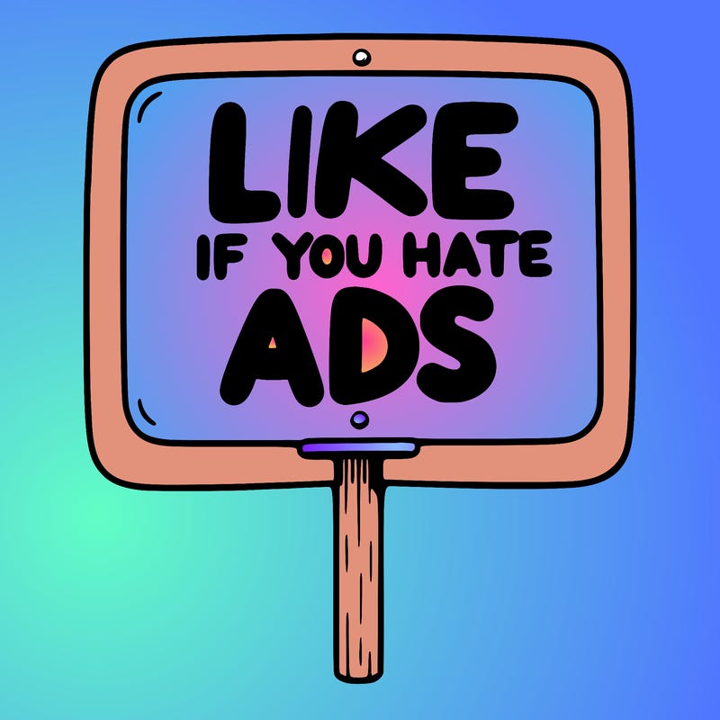 a sign that says like if you hate ads