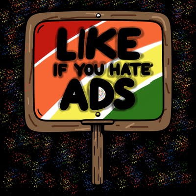 a sign that says like if you hate ads