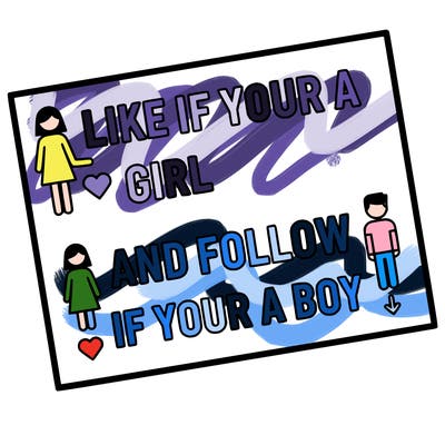 like if your a girl and follow if your a boy