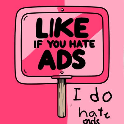 a sign that says like if you hate ads