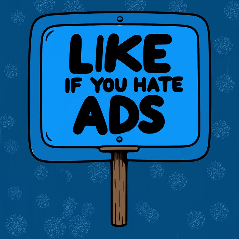 a sign that says like if you hate ads