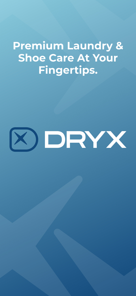 DryX - DryX app home screen with premium laundry and shoe care at your fingertips tagline