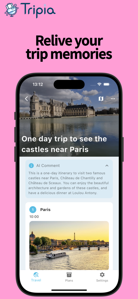 Tripia: AI Trip Planner - Smartphone screen showing Tripia AI Trip Planner with a one day itinerary for castles near Paris and a picture of the Seine river