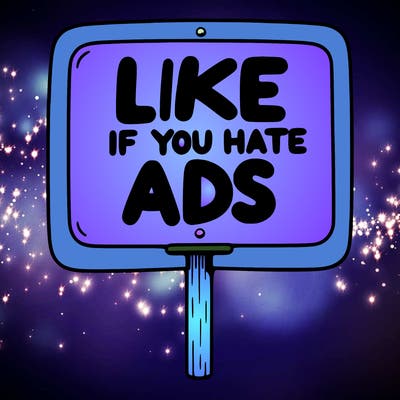 a sign that says like if you hate ads