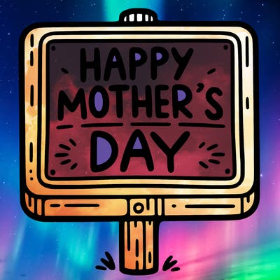 a sign that says happy mother’s day