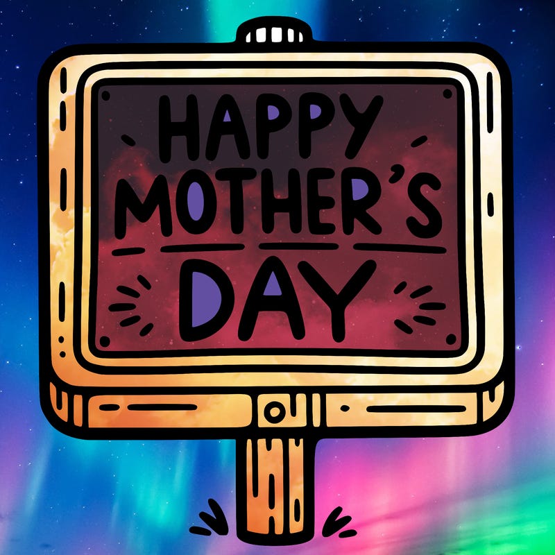 a sign that says happy mother’s day