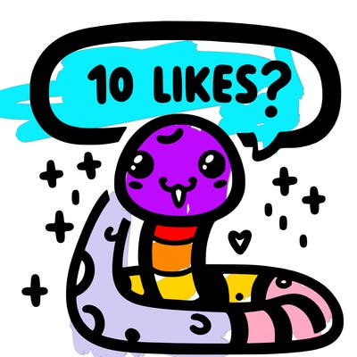 cute snake saying "10 likes?"