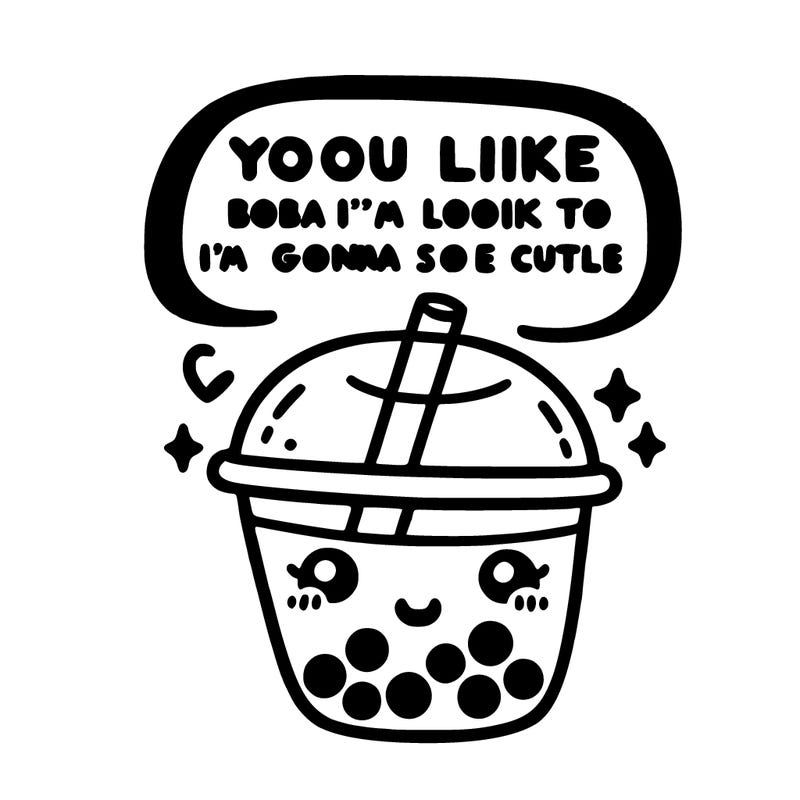you look like boba tea and i think i’m gonna look so cute like this