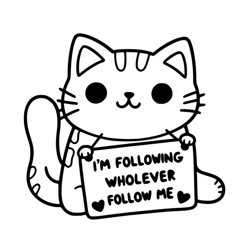 cat with a sign that says i’m following whoever follows me