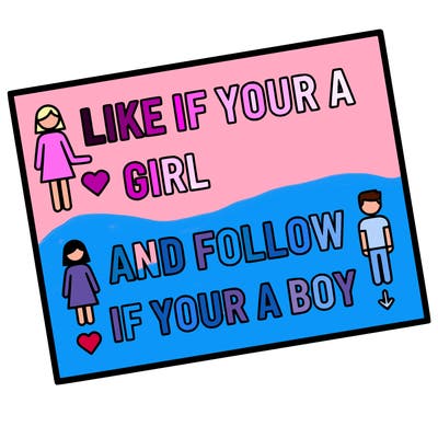like if your a girl and follow if your a boy