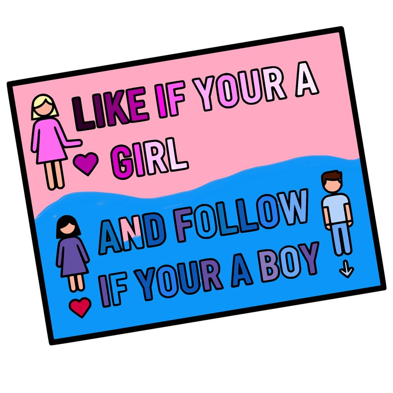 like if your a girl and follow if your a boy