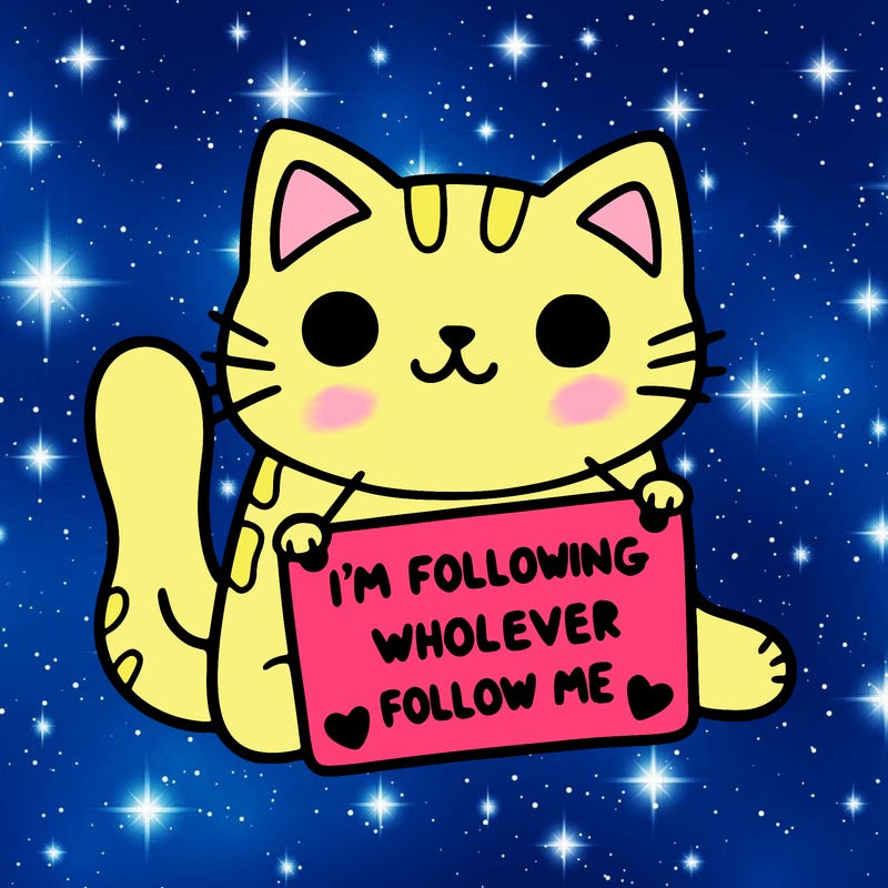 cat with a sign that says i’m following whoever follows me