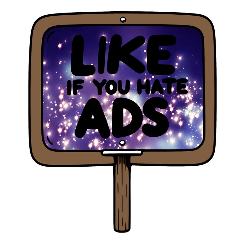 a sign that says like if you hate ads
