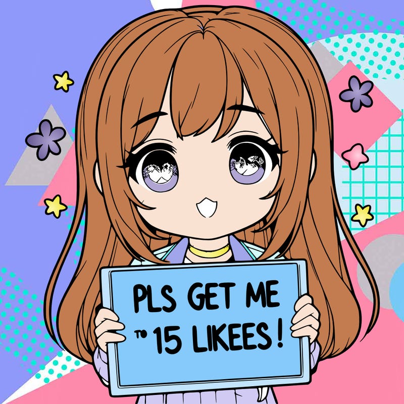 realistic girl holding up a sign that says “pls get me to 15 likes!”
