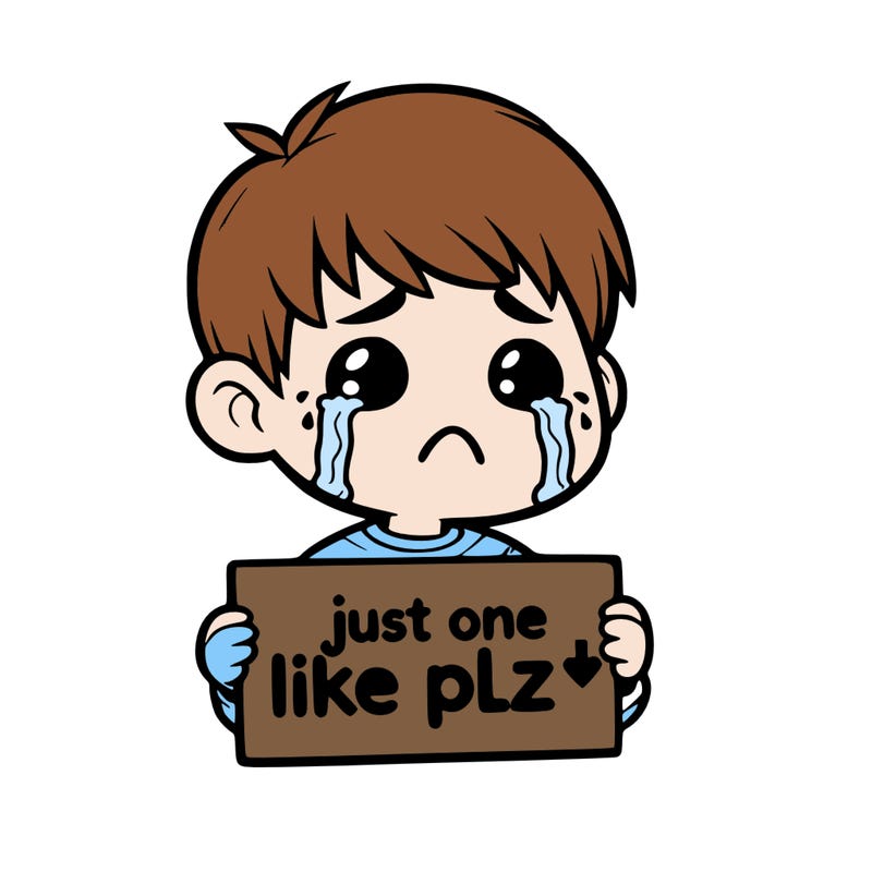 realistic crying boy with a sign saying just one like plz