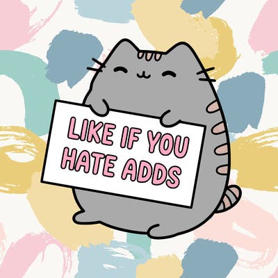 a kawii pusheen cat holding a sign that says like if you hate adds