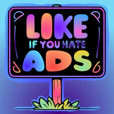 a sign that says like if you hate ads