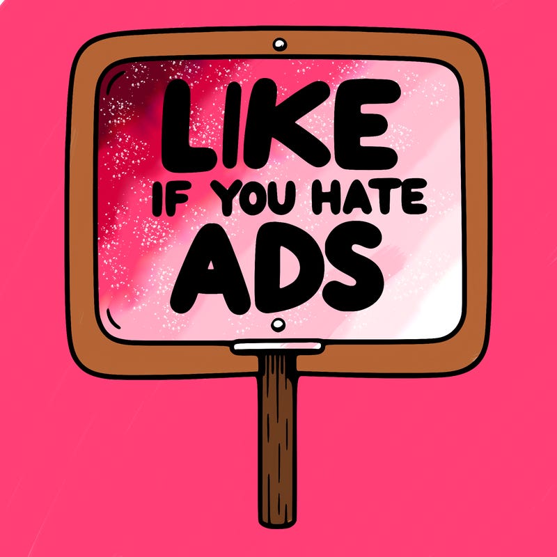 a sign that says like if you hate ads