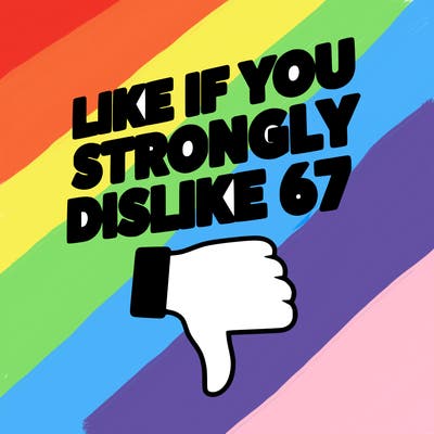 like if you strongly dislike 67