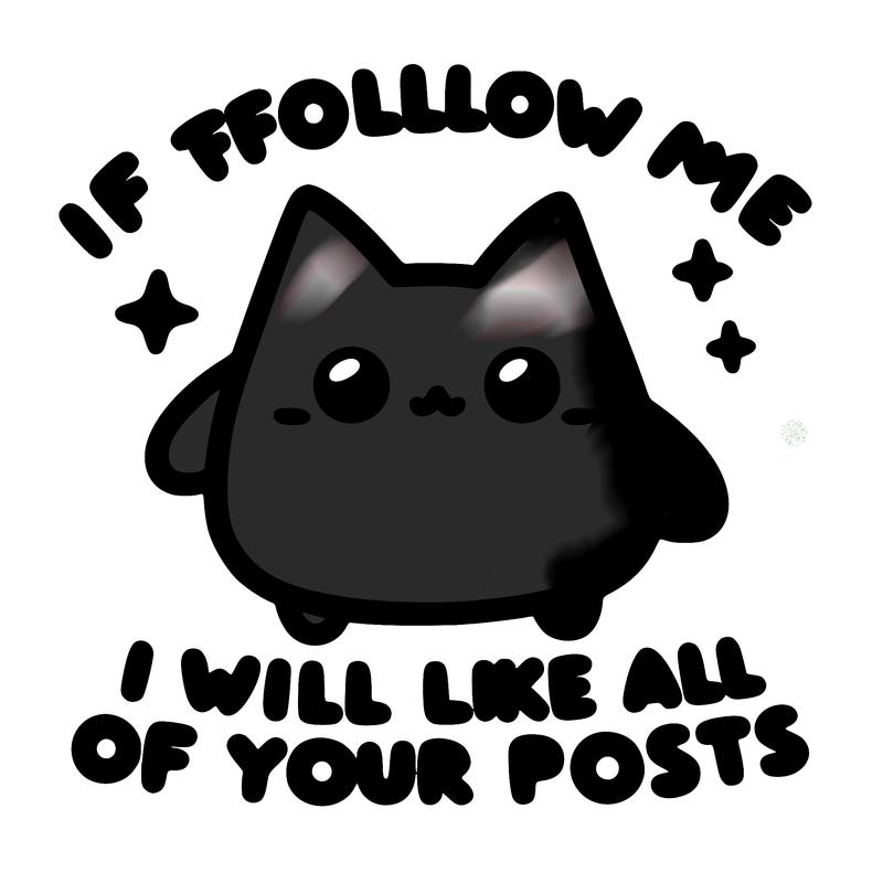 if you follow me i will like all of your posts