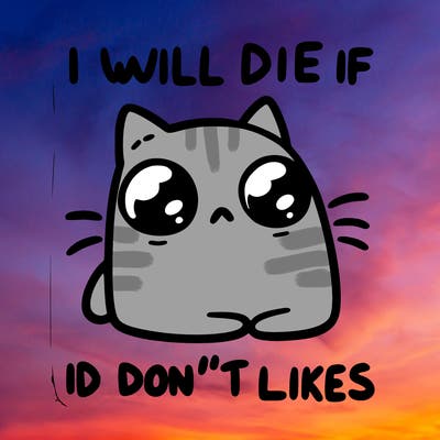 a cat that will die if we don’t get 10 likes