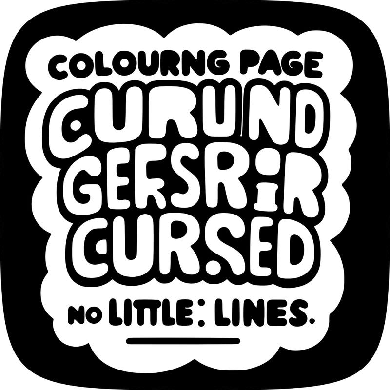 the words. "colouring page generator is cursed"