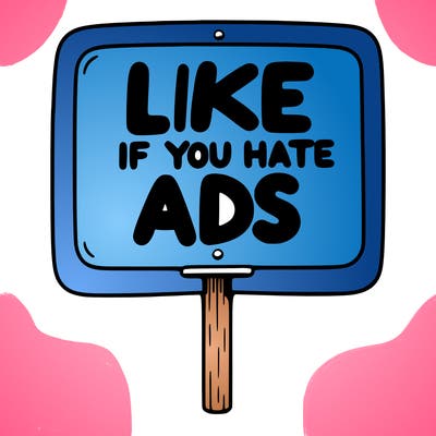 a sign that says like if you hate ads