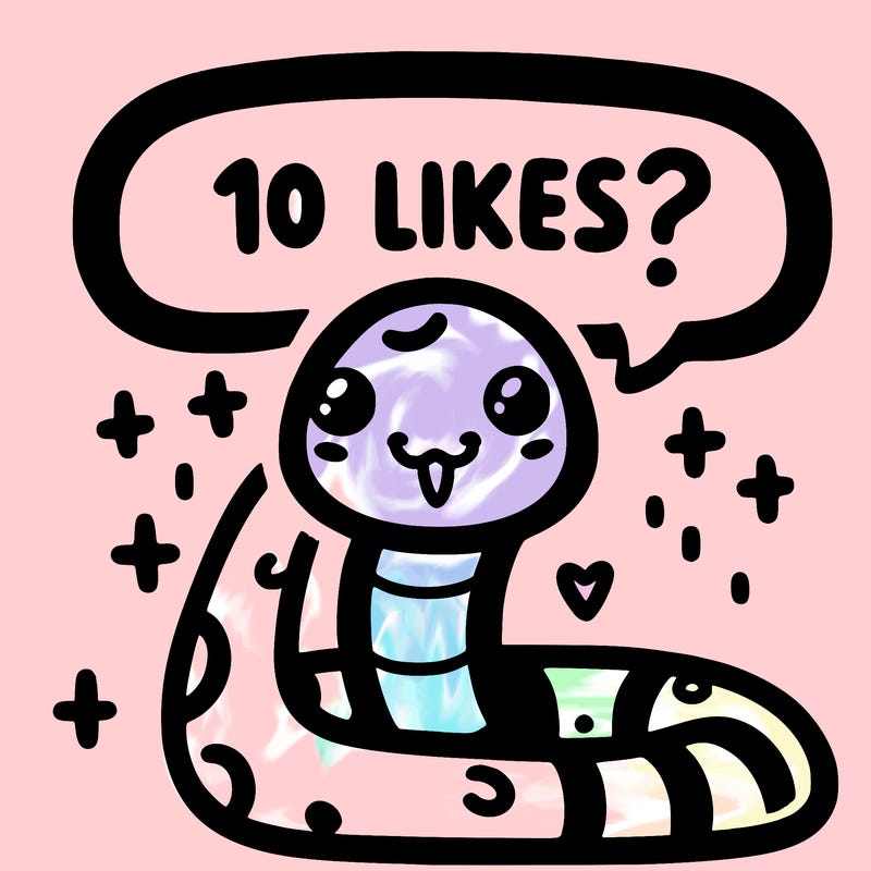 cute snake saying "10 likes?"