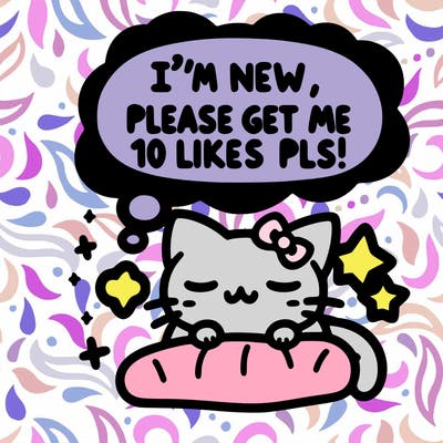 kitty taking a nap dream talking and saying "i'm new, please get me at least 10 likes pls!!"