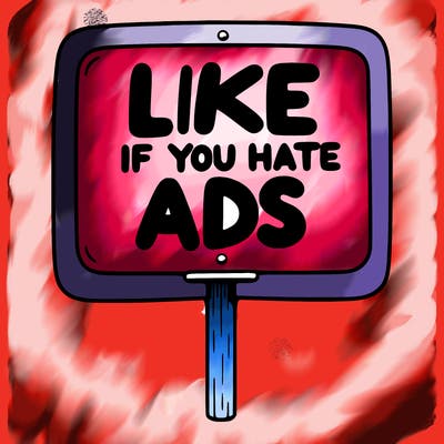 a sign that says like if you hate ads