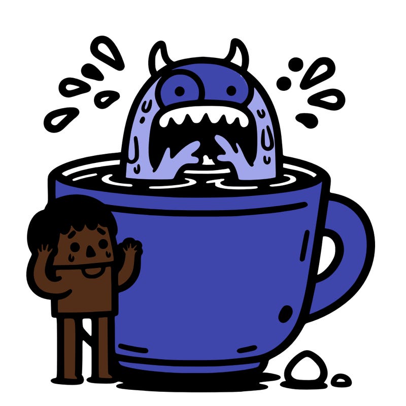 make a monster in a cup of water in a person scared