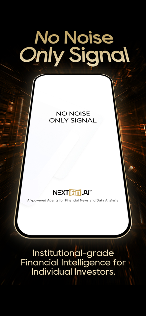 NextFin：AI-DrivenNews&Analysis - A promotional screen for NextFin AI-Driven News and Analysis featuring the slogan No Noise Only Signal and institutional-grade intelligence for individual investors.