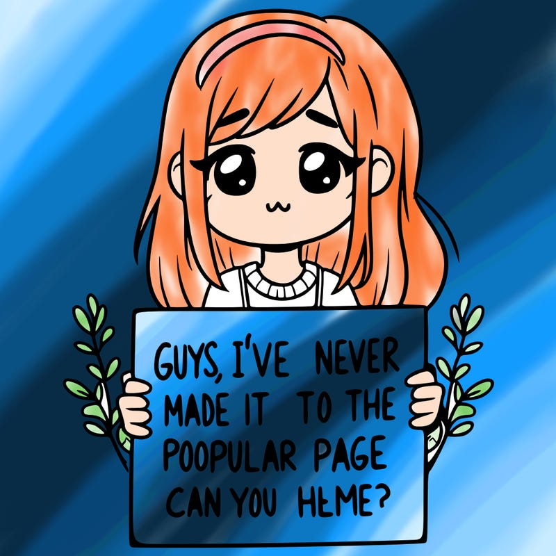 a girl holding up a sign that says, guys, i’ve never made it to the popular page, can you help me?