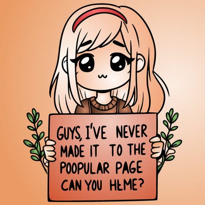 a girl holding up a sign that says, guys, i’ve never made it to the popular page, can you help me?
