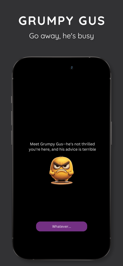 Intro screen for Grumpy Gus AI app with a sarcastic welcome message and an angry yellow character