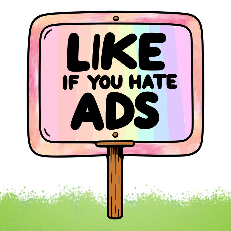 a sign that says like if you hate ads