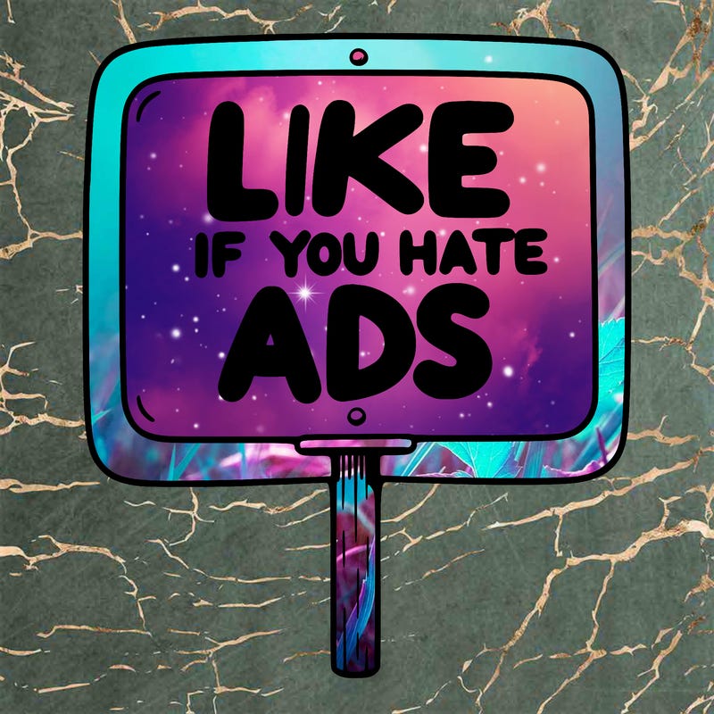 a sign that says like if you hate ads
