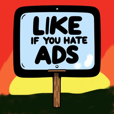 a sign that says like if you hate ads