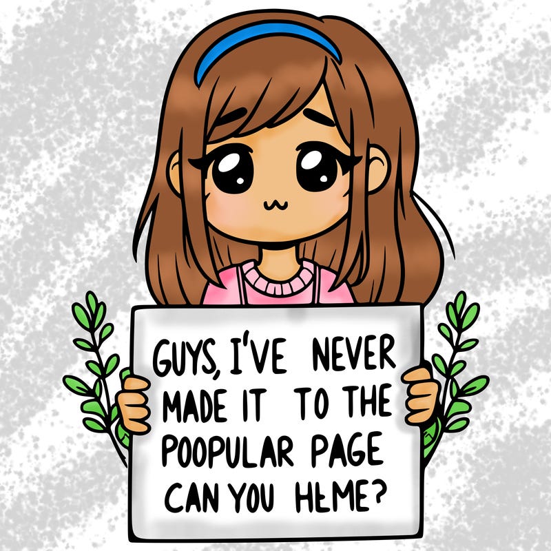 a girl holding up a sign that says, guys, i’ve never made it to the popular page, can you help me?