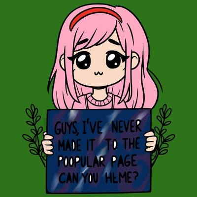 a girl holding up a sign that says, guys, i’ve never made it to the popular page, can you help me?