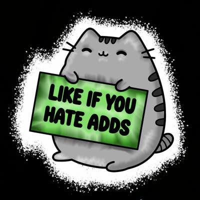 a kawii pusheen cat holding a sign that says like if you hate adds
