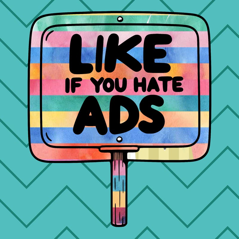 a sign that says like if you hate ads
