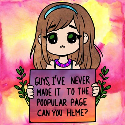 a girl holding up a sign that says, guys, i’ve never made it to the popular page, can you help me?