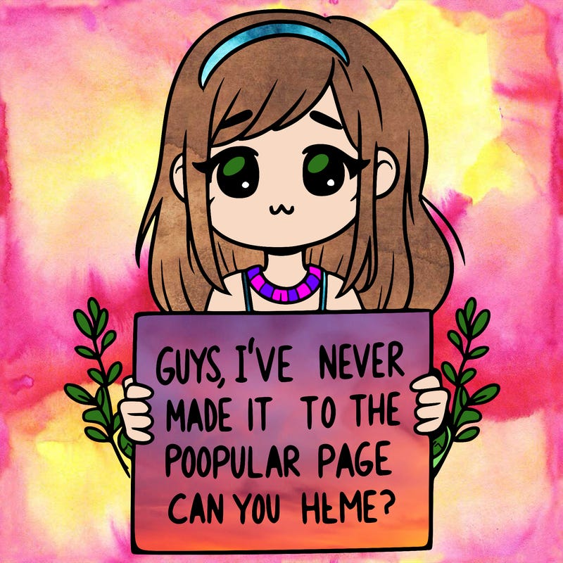 a girl holding up a sign that says, guys, i’ve never made it to the popular page, can you help me?