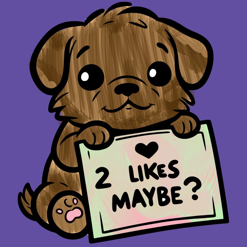 a puppy holding a sign that says 2 likes maybe?