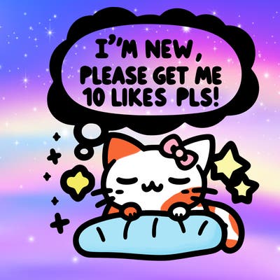 kitty taking a nap dream talking and saying "i'm new, please get me at least 10 likes pls!!"
