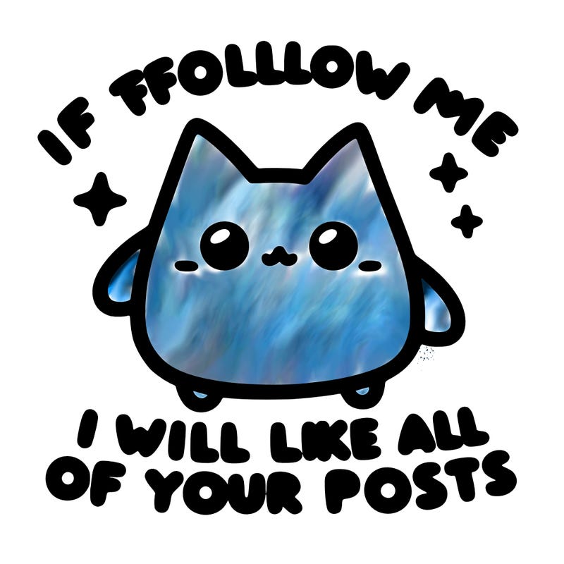 if you follow me i will like all of your posts